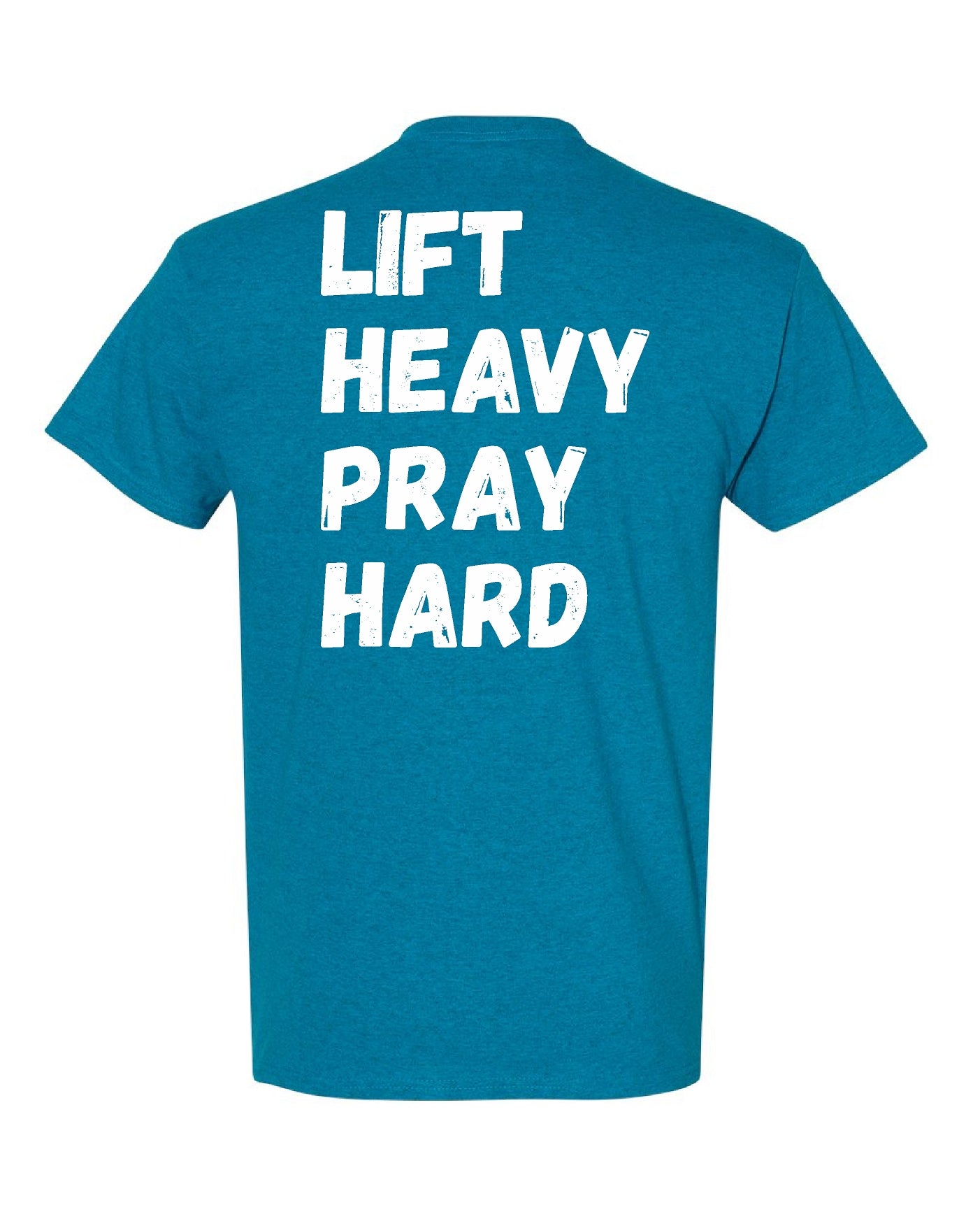 Lift Heavy Pray Hard T Shirt